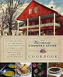 The Vermont Country Store Cookbook: Recipes, History, and Lore from the Classic American General Sto