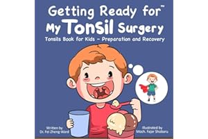 Getting Ready for My Tonsil Surgery: Tonsils Book for Kids – Preparation and Recovery