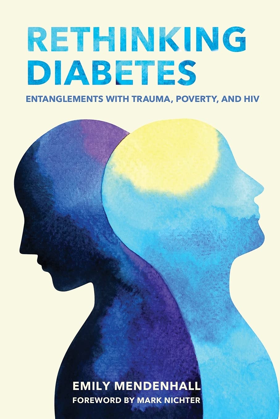 Rethinking Diabetes: Entanglements with Trauma, Poverty, and HIV: Mendenhall, Emily, Nichter, Mark: 9781501738432: Amazon.com: Books