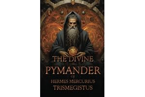 The Divine Pymander Of Hermes Mercurius Trismegistus