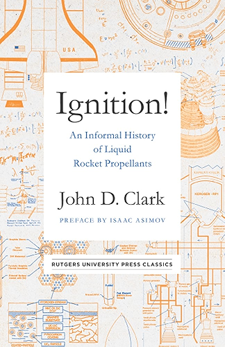 Download Ignition!: An Informal History of Liquid Rocket Propellants (Rutgers University Press Classics) (English Edition) PDF