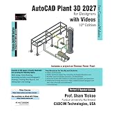 AutoCAD Plant 3D 2027 for Designers with Videos, 10th Edition