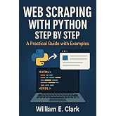 Web Scraping with Python Step by Step: A Practical Guide with Examples