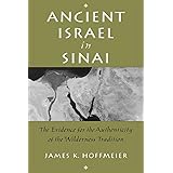 Ancient Israel in Sinai: The Evidence for the Authenticity of the Wilderness Tradition