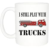 Rogue River Tactical Funny Firefighter Mug - I Still Play with Trucks, Great Gift Idea for Fire Fighters & FD Fire Department