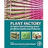 Plant Factory: An Indoor Vertical Farming System for Efficient Quality Food Production