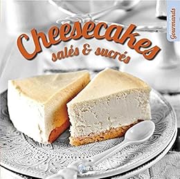 Cheesecakes salés & sucrés