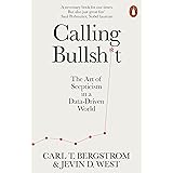 Calling Bullshit: The Art of Scepticism in a Data-Driven World