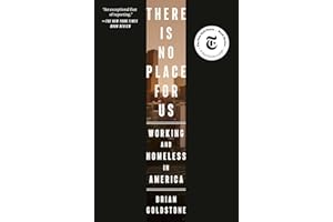 There Is No Place for Us: Working and Homeless in America