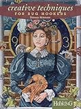 Creative Techniques for Rug Hookers by Donna Hrkman