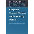 Competition, Economic Planning, and the Knowledge Problem (The Collected Works of Israel M. Kirzner)