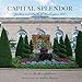 Capital Splendor: Parks & Gardens of Washington, D.C. by Valerie Brown, Barbara Glickman