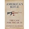 America's Rifle: The Case for the AR-15