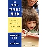 The Well-Trained Mind: A Guide to Classical Education at Home (Third Edition)