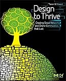 Design to Thrive: Creating Social Networks and Online Communities that Last