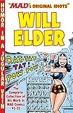 The MAD Art of Will Elder: The Complete Collection of His Work from MAD Comics #1-23 by 