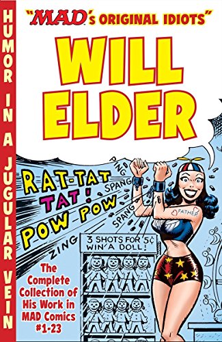 The MAD Art of Will Elder: The Complete Collection of His Work from MAD Comics #1-23 by Will Elder