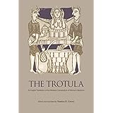 The Trotula: An English Translation of the Medieval Compendium of Women's Medicine (The Middle Ages Series)