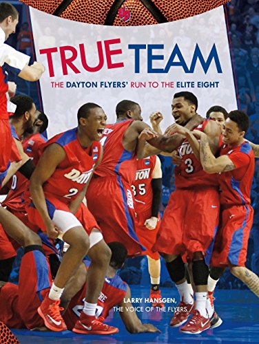 Download True Team: The Dayton Flyers' Run to the Elite Eight