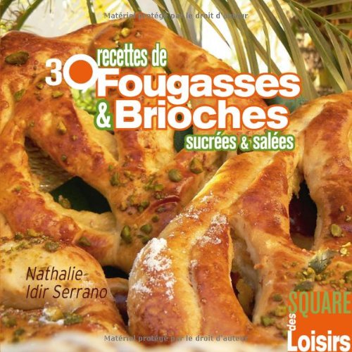 30 recettes de fougasses et brioches sucrées et salées by (Paperback)