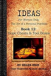 IDEAS For Women Only, The Art of a Personal Portfolio: Book 12: Hope Chests & Tool Boxes