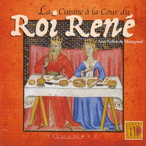 La  cuisine à la cour du Roi René