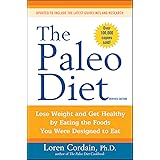 The Paleo Diet Revised: Lose Weight and Get Healthy by Eating the Foods You Were Designed to Eat