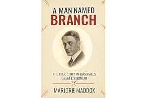 A Man Named Branch: The True Story of Baseball's Great Experiment