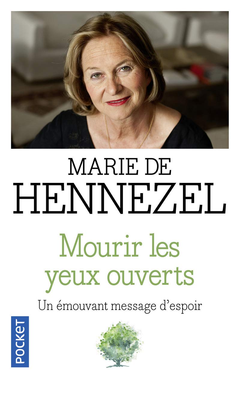 Mourir Les Yeux Ouverts Un Emouvant Message D Espoir Amazon Fr Marie De Hennezel Livres