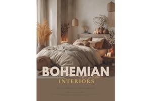 Bohemian Interior Design Aesthetic Magazine: A Practical Modern Boho Style Guide for Every Home — With Inspiration and Ideas 
