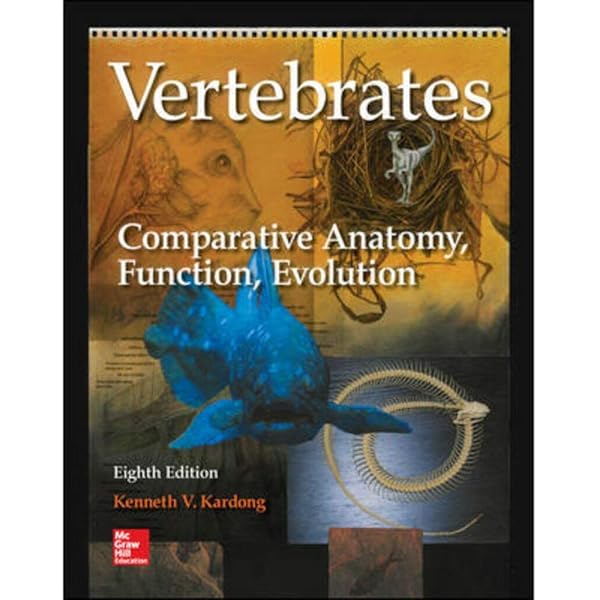 Vertebrates: Comparative Anatomy Functio: Kenneth V. Kardong