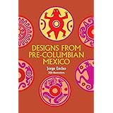 Designs from Pre-Columbian Mexico (Dover Pictorial Archive)