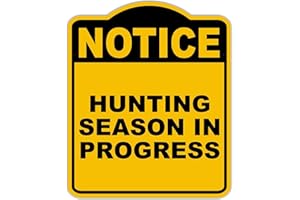 WORK HOUSE SIGNS HUNTING SEASON IN PROGRESS Notice Yellow Black Aluminum Composite Sign 8.5 x 10 inches