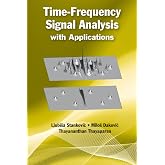 Time-Frequency Signal Analysis with Applications (Artech House Radar)