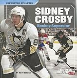Sidney Crosby: Hockey Superstar (Superstar Athletes)