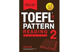 Kallis' TOEFL iBT Pattern Reading 2: Analyst (College Test Prep 2016 + Study Guide Book + Practice Test + Skill Building - TOEFL iBT 2016)