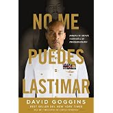 No me puedes lastimar: Domina tu mente y desaf&iacute;a las probabilidades (Spanish Edition)