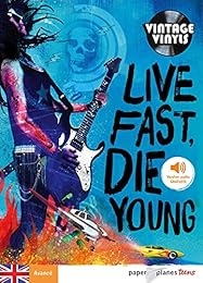 Live fast, die young