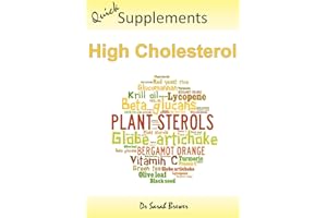 High Cholesterol: How To Lower Your Cholesterol With Supplements (Quick Supplements Book 4)