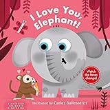 I Love You, Elephant! (A Changing Faces Book)
