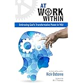 At Work Within: Embracing God's Transformative Power in You
