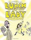 Lunch Lady and the Author Visit Vendetta: Lunch Lady #3 1st (first) Edition by Krosoczka, Jarrett J. [2009]