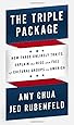The Triple Package: How Three Unlikely Traits Explain the Rise and Fall of Cultural Groups in America