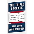 The Triple Package: How Three Unlikely Traits Explain the Rise and Fall of Cultural Groups in America