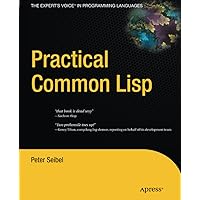 Practical Common Lisp (Expert's Voice in Programming Languages)