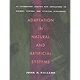 Adaptation in Natural and Artificial Systems: An Introductory Analysis with Applications to Biology, Control, and Artificial 