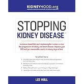 Stopping Kidney Disease: A science based treatment plan to use your doctor, drugs, diet and exercise to slow or stop the progression of incurable kidney disease