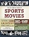 The Ultimate Book of Sports Movies: Featuring the 100 Greatest Sports Films of All Time