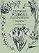 Victorian Floral Illustrations: 344 Wood Engravings of Exotic Flowers and Plants (Dover Pictorial Ar by Carol Belanger Grafton