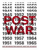 Image de Postwar: Art between the Pacific and the Atlantic, 1945-1965